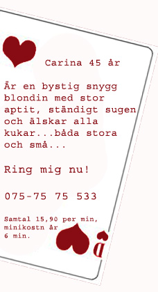 Carina 45 år, Jag är en bystig blondin med stor aptit och är ständigt sugen och älskar alla kukar! Ring mig 075-7575533