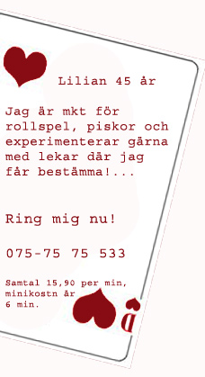 Lilian 45 år, rollspel, piskor och leker gärna lekar där jag får bestämma ring 075-7575533